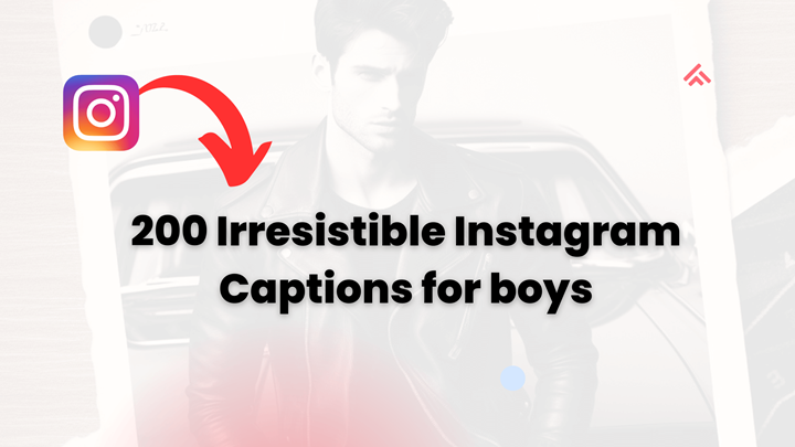 Stand Out on IG: 200 Irresistible Instagram Captions for boys